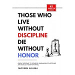 Those Who Lives Without Discipline, by Modern Arjuna